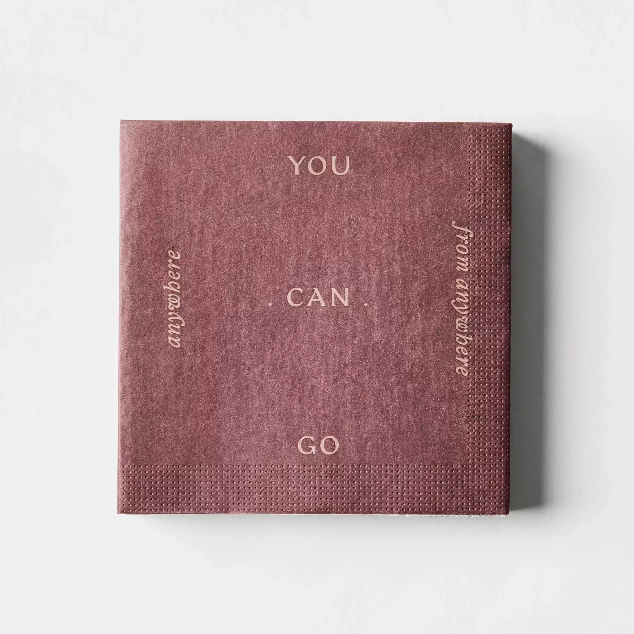 Cocktail Napkins “You can go anywhere from anywhere”