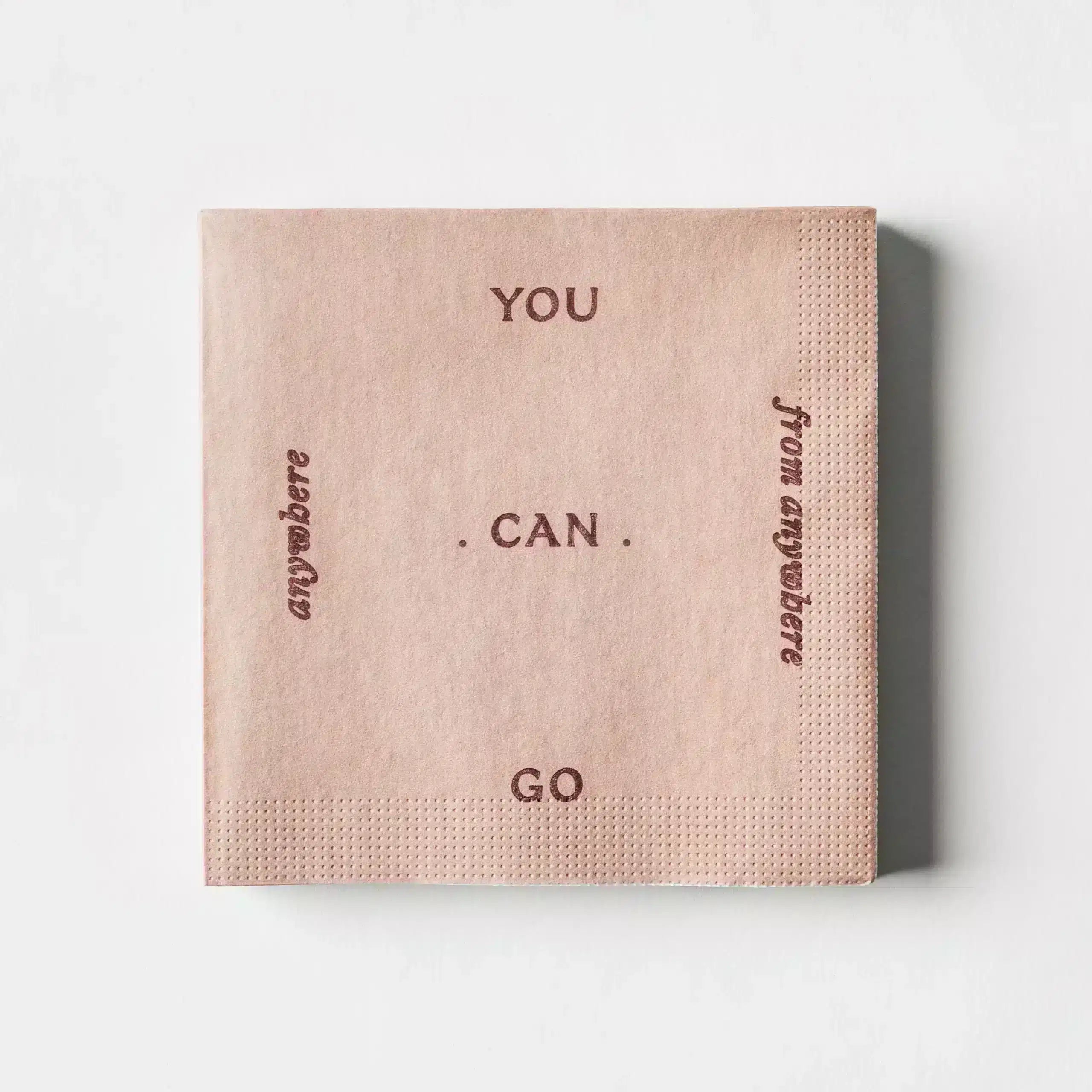 Cocktail Napkins “You can go anywhere from anywhere”