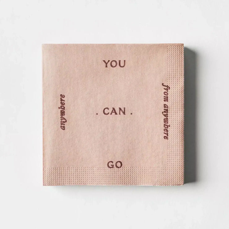 Cocktail Napkins “You can go anywhere from anywhere”