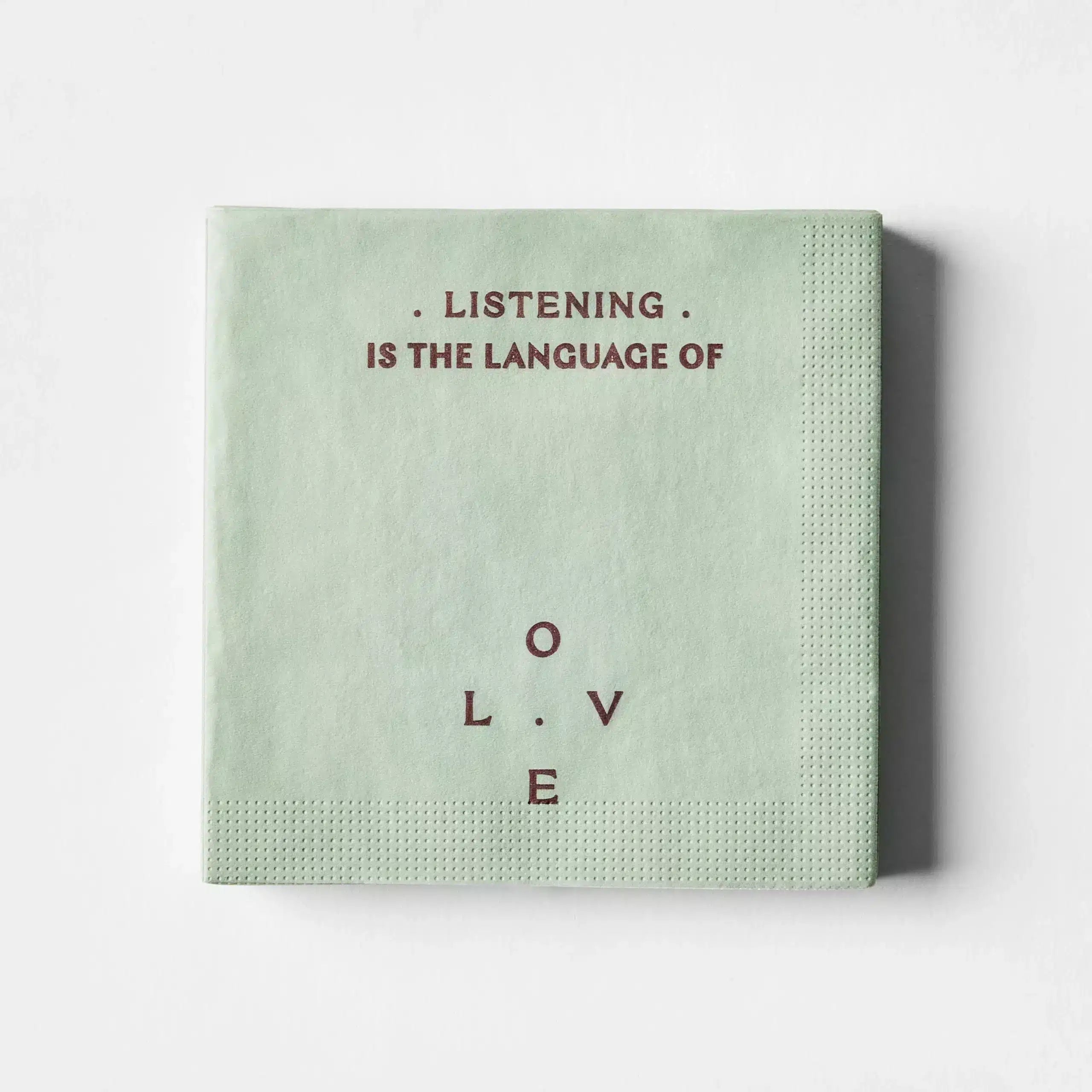 Cocktail Napkins “Listening is the language of love”