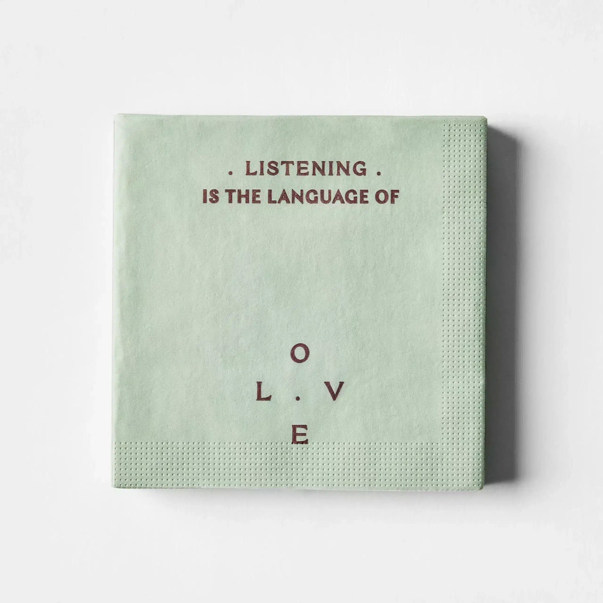 Cocktail Napkins “Listening is the language of love”