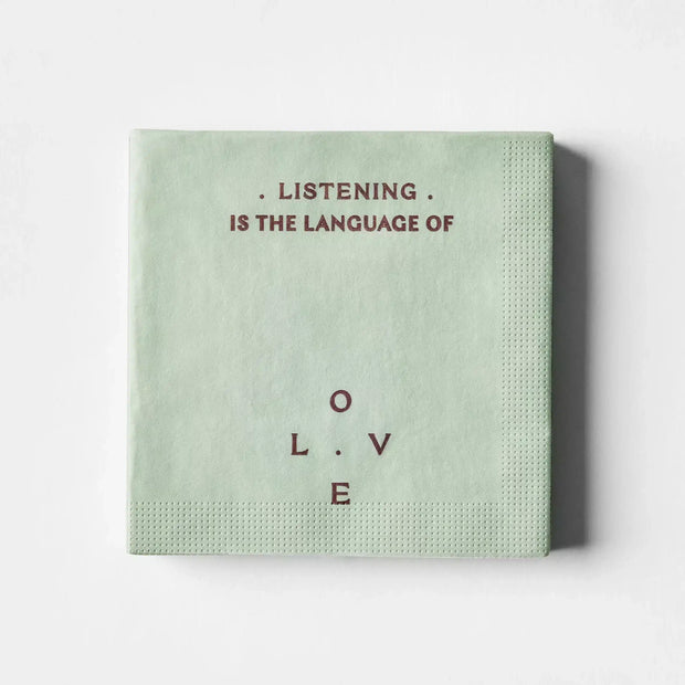 Cocktail Napkins “Listening is the language of love”