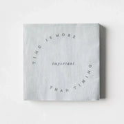 Cocktail Napkins "Time is more important than timing"