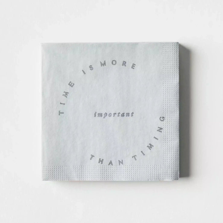 Cocktail Napkins "Time is more important than timing"